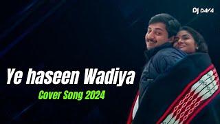 Ye Hasi Wadiya | Cover Song | Tropical House Mix| Dj DAYA | 2024