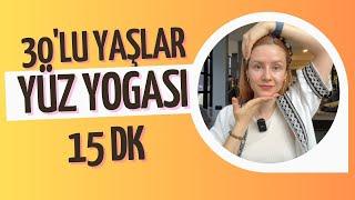 30’lu Yaşlar İçin 15 Dk’lık Yüz Yogası