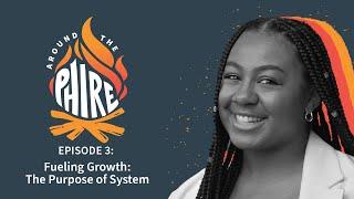 Around the Phire | Episode 3: Fueling Growth: The Purpose of Growth Systems