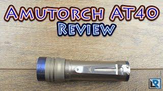 Amutorch AT40 Review (Titanium Quad Nichia Light)