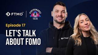 Let's Talk About FOMO | Performance Talks | FTMO