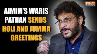 Holi 2025: AIMIM Leader Waris Pathan Offers Greetings for Holi and Jumma