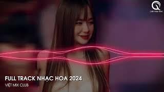 NHẠC TRUNG QUỐC REMIX 2024 - NHẠC HOA REMIX HOT TIKTOK - FULL SET NHẠC TRUNG REMIX HAY 2024