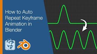 How to Auto Repeat Keyframe Animation in Blender