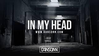 In My Head | Dark Angry Piano Trap Beat | Prod. By Dansonn