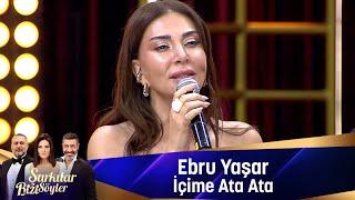 Ebru Yaşar - İÇİME ATA ATA