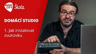 Domácí studio od základů: 1. Jak instalovat zvukovku