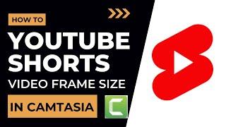 Youtube shorts video frame size | Set Short Video Size in Camtasia  - Technology Make