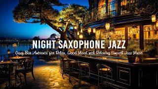 Relaxing Night Jazz Vibes: Cozy Sax for Evening Chill