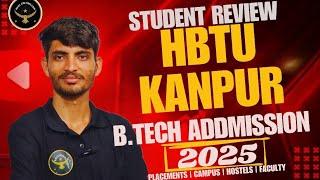 HBTU Kanpur 2025 Students Review BTech Admission | Placements, ROI, Campus Life, Hostel, Facility