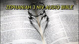 ZEPHANIAH 3 NIV AUDIO BIBLE(with text)