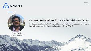 Apache Cassandra Lunch #77: Connect to DataStax Astra via Standalone CQLSH