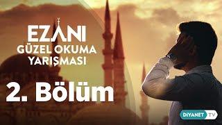 Ezanı Güzel Okuma Yarışması - 2. Bölüm