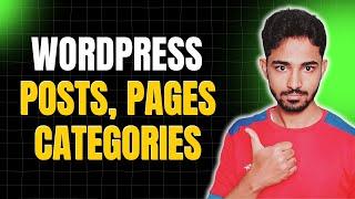 WordPress Posts, Pages, Categories Explained - Beginner's Guide