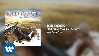 Kid Rock - Flyin' High (feat. Zac Brown)