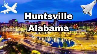 Top 10 Must Visit Spots in Huntsville, Alabama