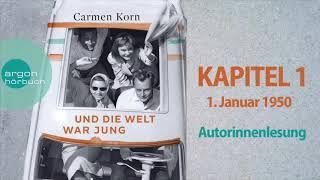 CARMEN KORN: Und die Welt war jung (Kapitel 1: 1. Januar 1950) – Autorinnenlesung