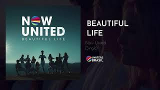 Now United - Beautiful Life (Official Audio)