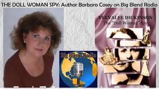 The Doll Woman Spy - Author Barbara Casey on Big Blend Radio