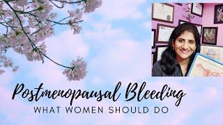 Post Menopausal Bleeding:What Women Should Do. #POSTMENOPAUSALBLEEDING#menopausalsymptoms #menopause