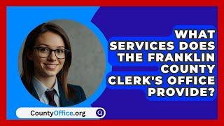 What Services Does the Franklin County Clerk's Office Provide? | CountyOffice.org