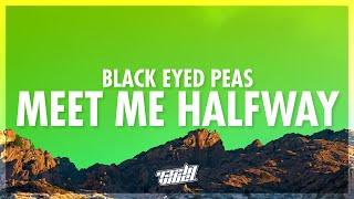 Black Eyed Peas - Meet Me Halfway (Lyrics) | can you meet me halfway right at the borderline (432Hz)