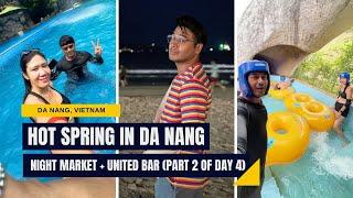 Nui Than Tai Hot Springs Park, Night Market + Speakeasy Bar in Da Nang, Vietnam (Part 2 of Day 4)