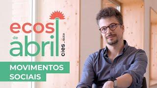 Movimentos Sociais - Ecos de Abril com Tiago Carvalho