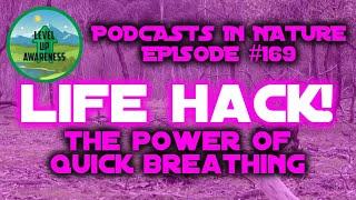 Episode 169:  LIFE HACK: The Power Of Quick Breathing