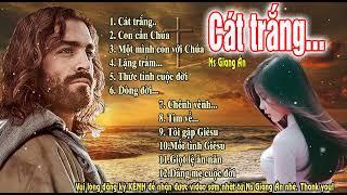 CÁT TRẮNG..album thánh ca giúp bạn vượt qua những nỗi u sầu và cậy trông vào Chúa