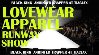 "Lovewear Apparel Runway Show" | Featuring "Black King Anointed Trapper"