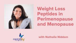 Weight Loss Peptides in Perimenopause and Menopause with Nathalie Niddam