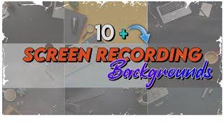 10 + Screen Recording Backgrounds | Best Backgrounds For Editing | Backgrounds | Kiran Editz