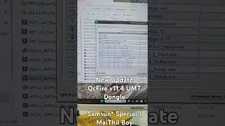 New Update QcFire v11.4 UMT DongleSamsun* Special | MaiThil Boy