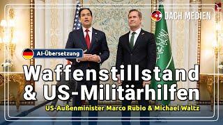 US-Außenminister Marco Rubio & Michael Waltz - Waffenstillstand und US-Militärhilfen (Deutsch)