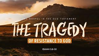 Isaiah: 2. The Tragedy of Resistance to God | Isaiah 5:8-30 || Alexey Kolomiytsev