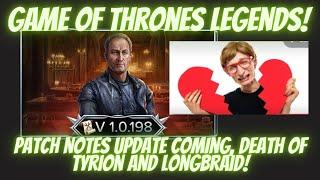 GAME OF THRONES LEGENDS NEW PATCH NOTES! TYRION NERFED, LONGBRAID NERFED OMG!