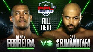 Renan Ferreira vs Carl Seumanutafa | PFL 6, 2021