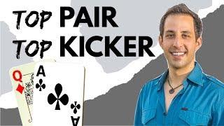 How to Play Top Pair Top Kicker