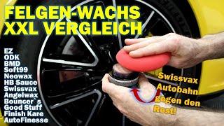 XXL FELGEN-WACHS TEST: Swissvax Autobahn vs ODK, Soft99, Neowax, Angelwax, 1000P, AutoFinesse & Co.