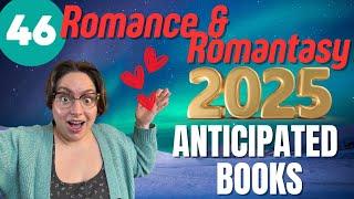 46 Anticipated Romance & Romantasy Books of 2025!