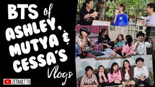 BTS of ASHLEY, MUTYA & CESSA's VLOGS