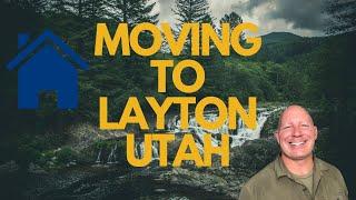 MOVING TO LAYTON UTAH