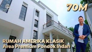 Rumah Bergaya American Classic Di Area Premium Pondok Indah Seharga 70 Miliyar