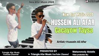 New Afar Music 2024  Hussein Ali Afar | Cacayow Taysa  #AfarSong #QusbaGada #AfarMusic #የአፋር_ዘፈን