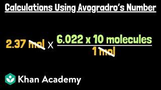 Calculations using Avogadro's number (part 2) | Chemistry | Khan Academy