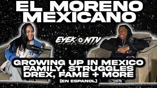 Cotorreando - El Moreno Mexicano - Mexico, Family, Love, Struggles, Drex, Fame,  + more (En Espanol)