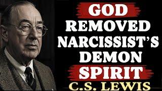 God Removed the Narcissist’s Demon Spirit – Now They’re Losing Their Mind | C.S. Lewis Sermons 2025