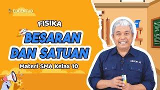 BESARAN DAN SATUAN - MATERI FISIKA KELAS 10 | Edcent.id