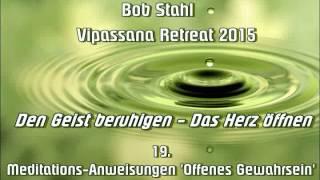 Meditations Anweisungen 'Offenes Gewahrsein' - Bob Stahl Vipassana Retreat 19